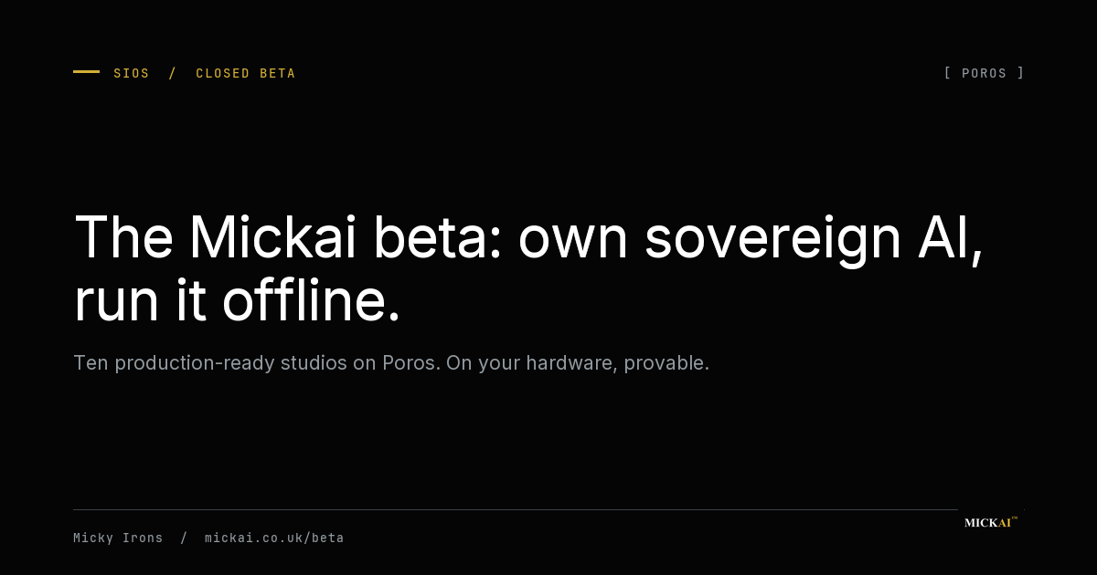 The Mickai Beta: Early Access to Sovereign AI You Own and Run Offline
