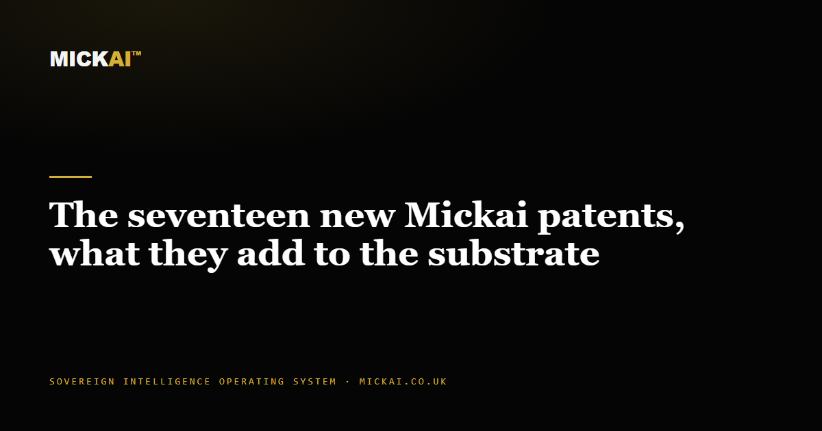 The seventeen new Mickai patents, what they add to the substrate
