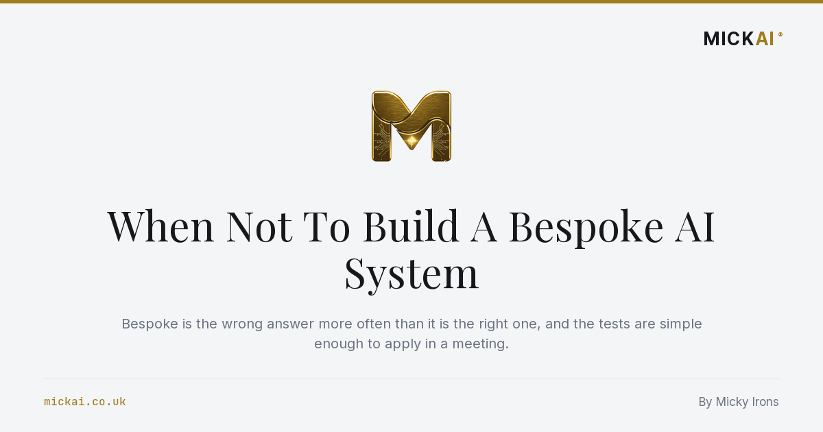 When Not To Build A Bespoke AI System